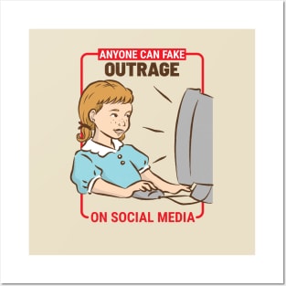 Anyone Can Fake Outrage Posters and Art